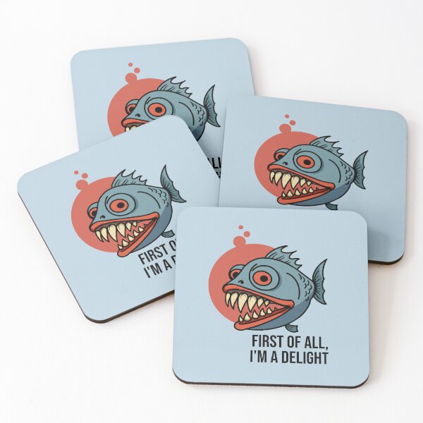 Item preview, First Of All I'm A Delight A Sarcastic Piranha designed and sold by SiskinArt.