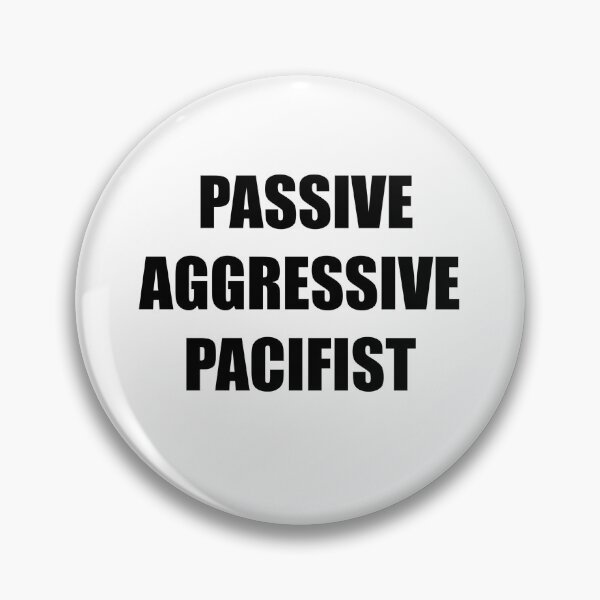Item preview, PASSIVE AGGRESSIVE PACIFIST  designed and sold by Passive Aggressive Pacifist.