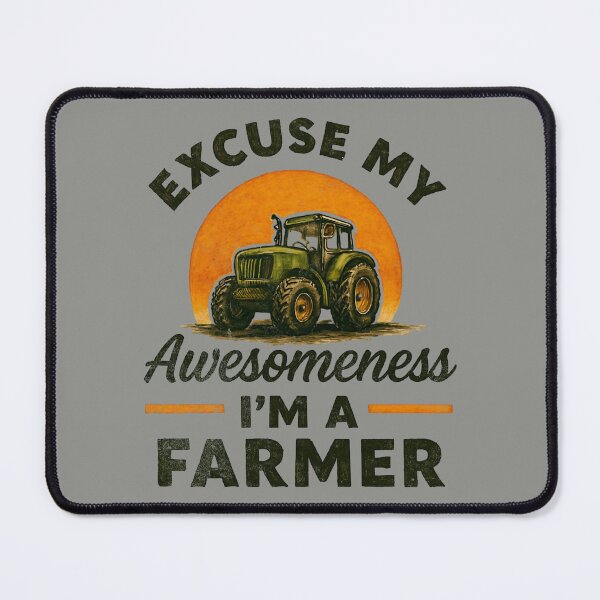 Item preview, Excuse My Awesomeness – I’m a Farmer designed and sold by PostersMode.