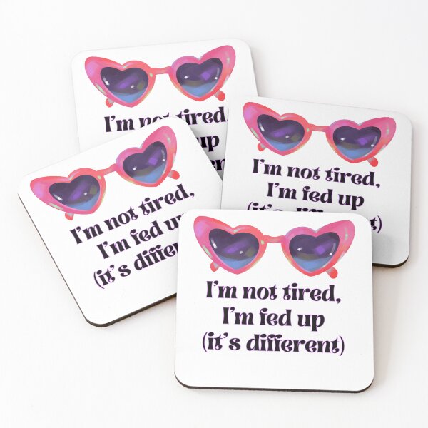 Item preview, Express it! I'm not tired. I'm fed up. Period. designed and sold by AtheneaMist.