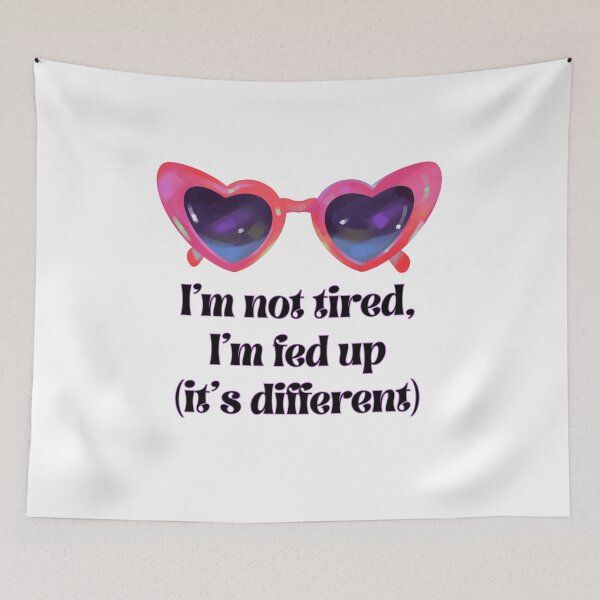 Item preview, Express it! I'm not tired. I'm fed up. Period. designed and sold by AtheneaMist.