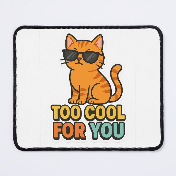 Item preview, Cat – Too Cool for You designed and sold by CrazyMop_.