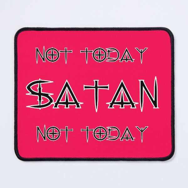 Item preview, Not Today Satan, Not Today designed and sold by Dystopian Design.