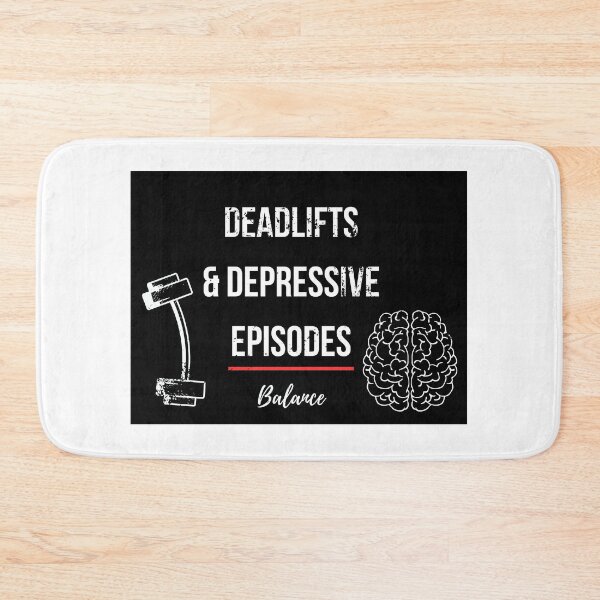 Item preview, Deadlifts and Depressive Episodes – Funny Mental Health Gym Quote designed and sold by Fitness-Passion.