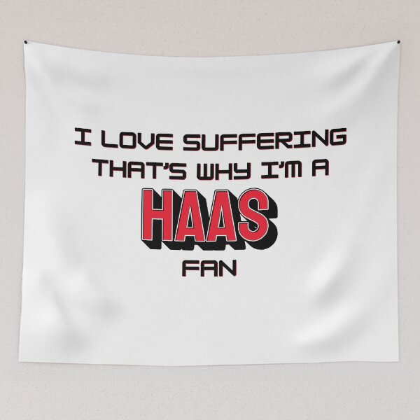 Item preview, I love suffering that's why I'm a Haas Fan (Formula 1) designed and sold by Niche Fandoms R Us.