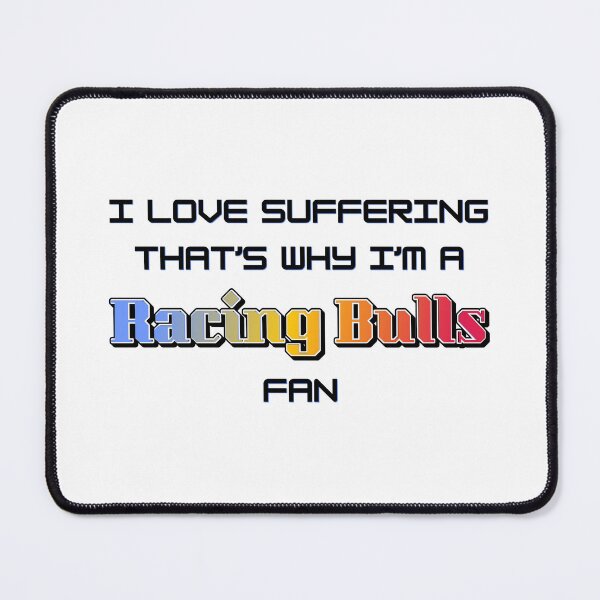 Item preview, I love suffering that's why I'm a Racing Bulls Fan (Formula 1) designed and sold by Niche Fandoms R Us.