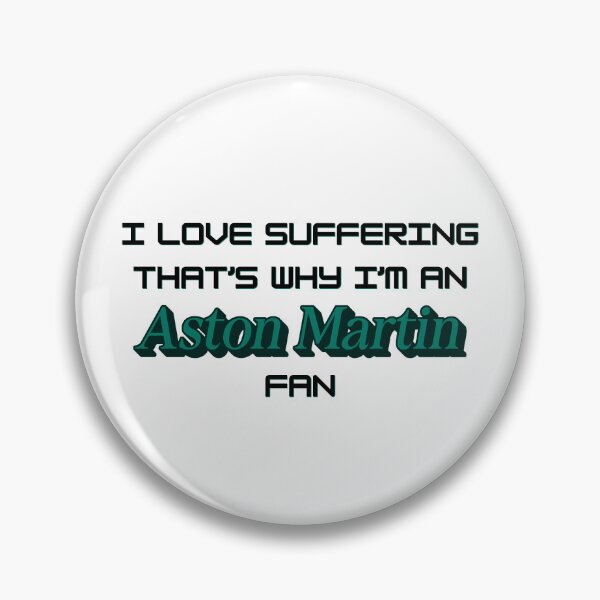 Item preview, I love suffering that's why I'm an Aston Martin Fan (Formula 1) designed and sold by Niche Fandoms R Us.