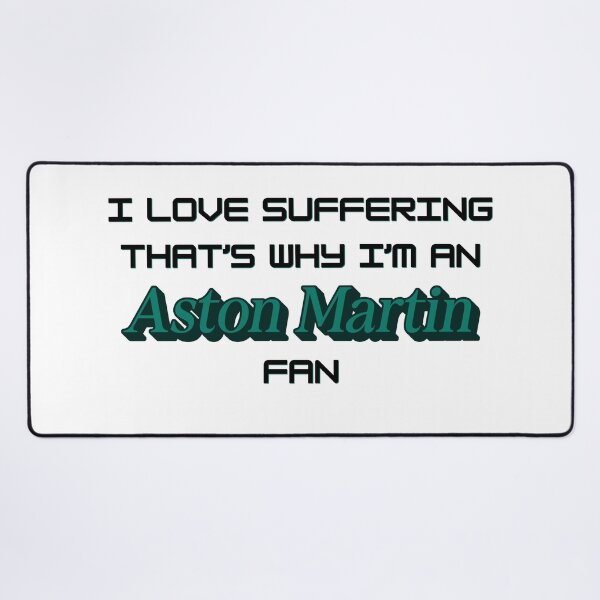 Item preview, I love suffering that's why I'm an Aston Martin Fan (Formula 1) designed and sold by Niche Fandoms R Us.
