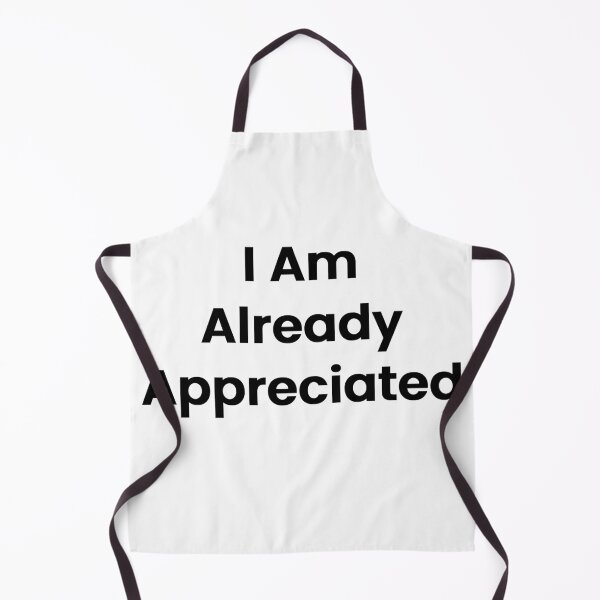 Item preview, I Am Already Appreciated designed and sold by The Winning Formula™ Prints.