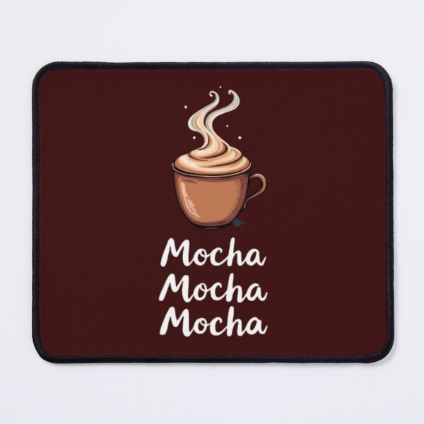 Item preview, Mocha, Mocha, Mocha designed and sold by ShamblesShirts.