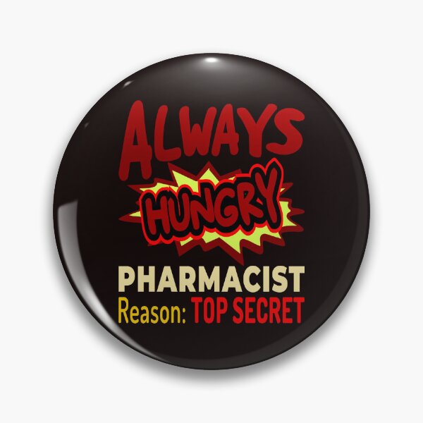 Item preview, Always Hungry Pharmacist Reason: Top Secret designed and sold by DNC1134.