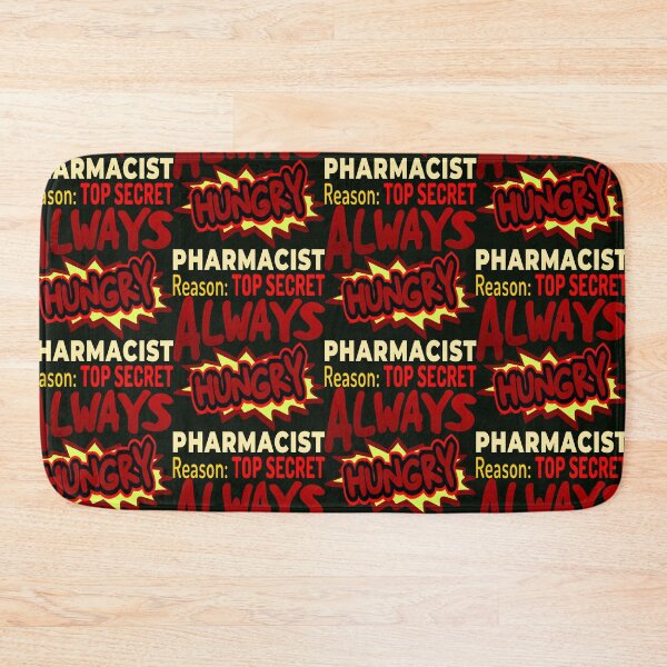 Item preview, Always Hungry Pharmacist Reason: Top Secret designed and sold by DNC1134.
