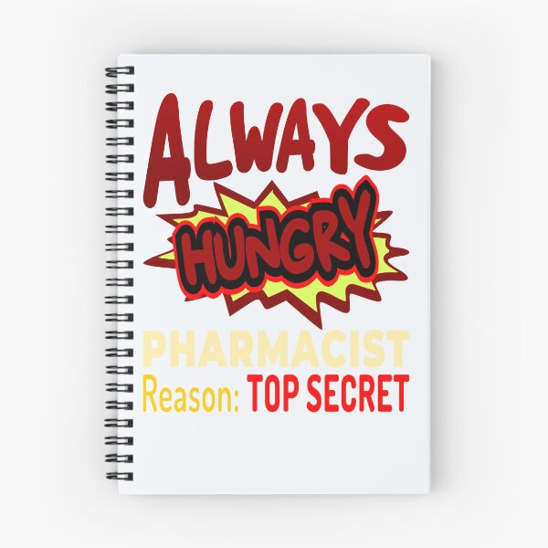Item preview, Always Hungry Pharmacist Reason: Top Secret! designed and sold by DNC1134.