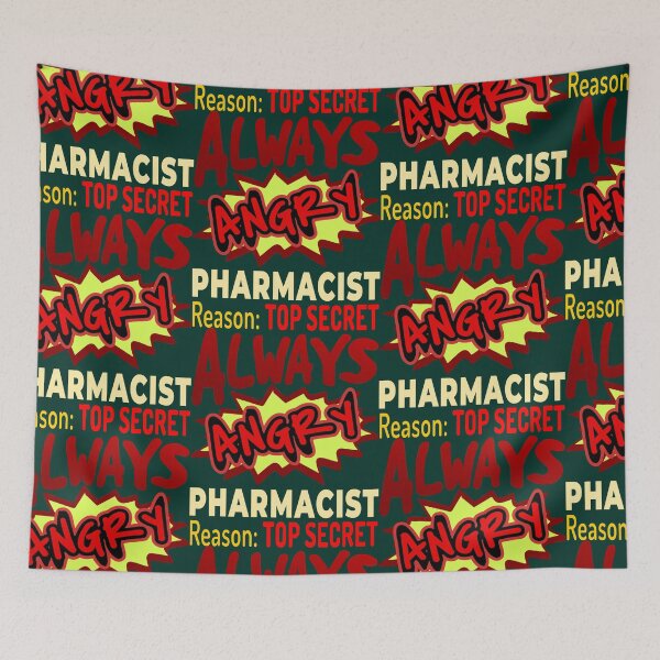 Item preview, Always Angry Pharmacist Reason: Top Secret designed and sold by DNC1134.