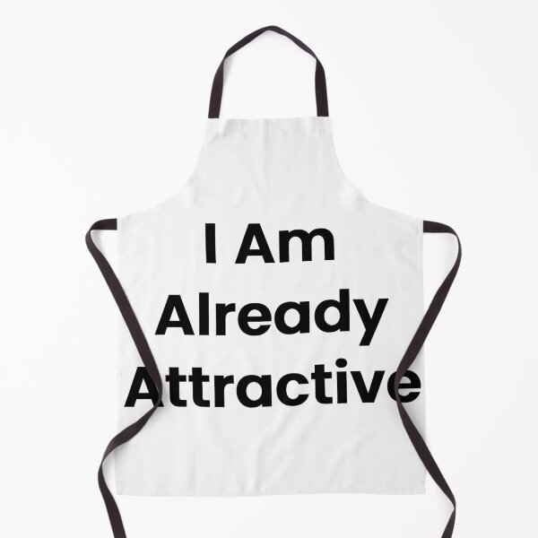 Item preview, I Am Already Attractive designed and sold by The Winning Formula™ Prints.