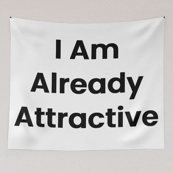Item preview, I Am Already Attractive designed and sold by The Winning Formula™ Prints.