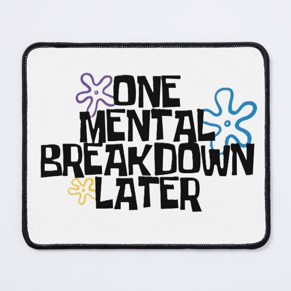 Item preview, One Mental Breakdown Later - Relatable Pop Culture Humor designed and sold by Frazzlehaus.