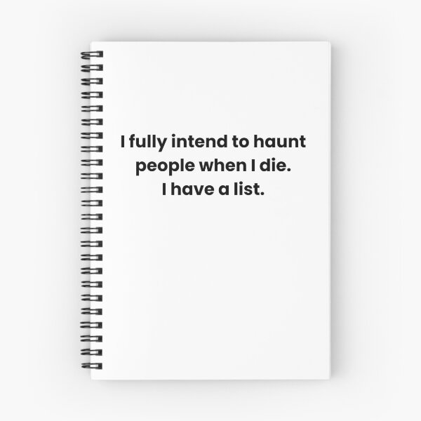 Item preview, I fully intend to haunt people when I die.  I have a list. designed and sold by LoveOnPaper.