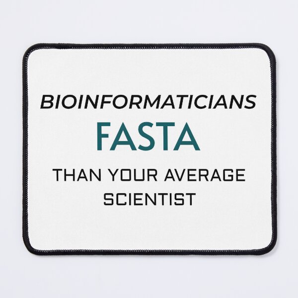 Item preview, Bioinformaticians FASTA Than Your Average Scientist designed and sold by Petter01.