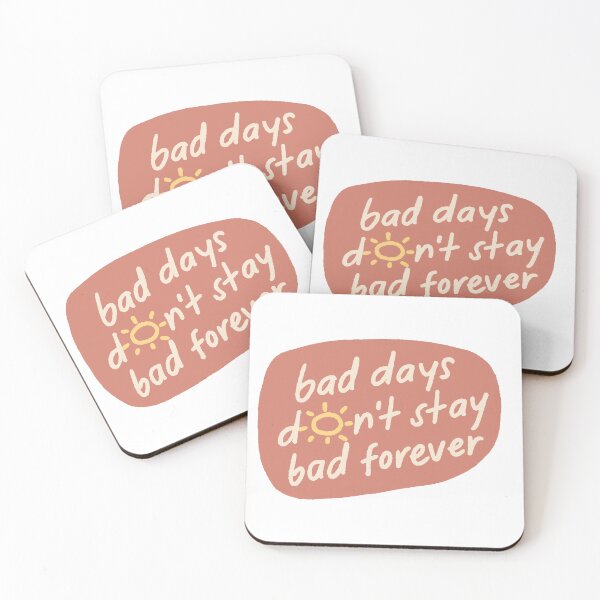 Item preview, Bad Days Don't Stay Bad Forever designed and sold by Jensenknecht1.