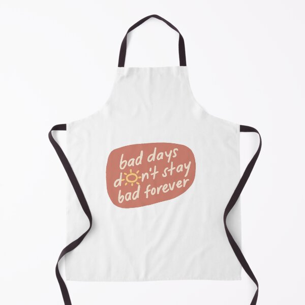 Item preview, Bad Days Don't Stay Bad Forever designed and sold by Jensenknecht1.