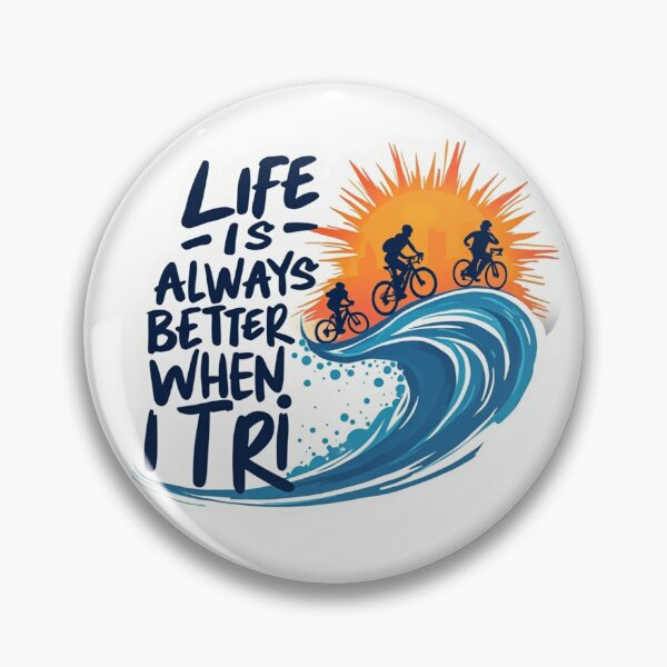 Item preview, Life is Always Better When I Tri – Triathlon Motivation Design designed and sold by Triathlongram.