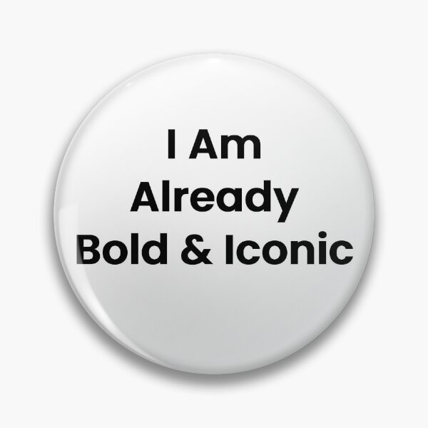 Item preview, I Am Already Bold & Iconic designed and sold by The Winning Formula™ Prints.