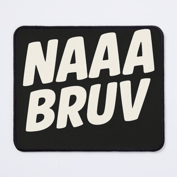 Item preview, NAAA BRUV | UK Slang Comic Text Tee designed and sold by ViralByDesign.