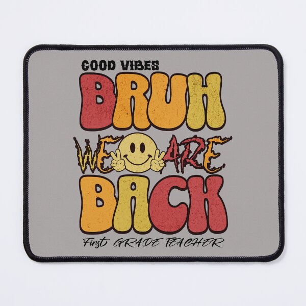 Item preview, Good Vibes Bruh We Are Back First Grade Teacher Teacher Humor Motivational Quotes Back to School Apparel Gifts Positive Fun Classroom Vibes first grade teacher humor designed and sold by Millionaireboss.