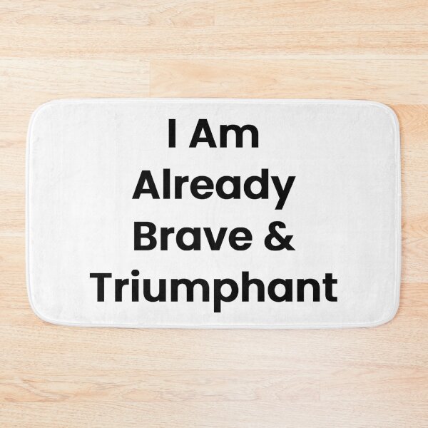 Item preview, I Am Already Brave & Triumphant designed and sold by The Winning Formula™ Prints.