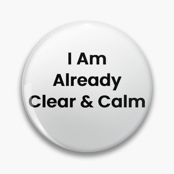 Item preview, I Am Already Clear & Calm designed and sold by The Winning Formula™ Prints.