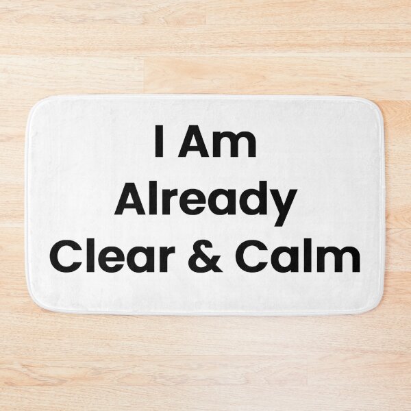 Item preview, I Am Already Clear & Calm designed and sold by The Winning Formula™ Prints.