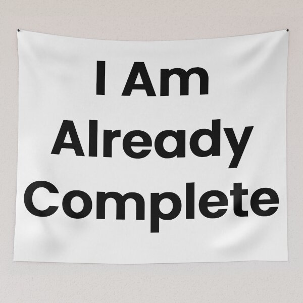 Item preview, I Am Already Complete designed and sold by The Winning Formula™ Prints.