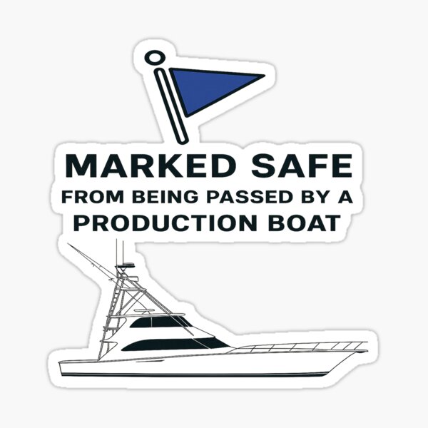 Item preview, Marked Safe From Being Passed by a Production Boat designed and sold by FishingNation.