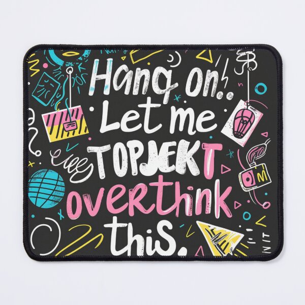 Item preview, Funny Quote Typography – Hang On Let Me Overthink This designed and sold by MooDigitalArt.