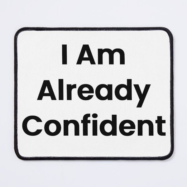 Item preview, I Am Already Confident designed and sold by The Winning Formula™ Prints.