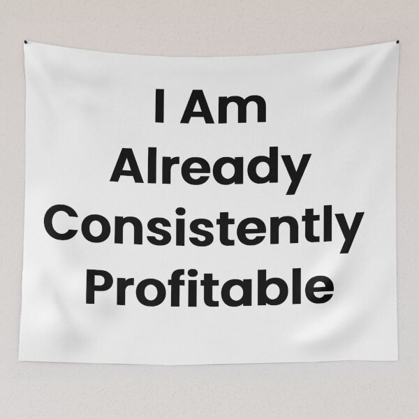 Item preview, I Am Already Consistently Profitable designed and sold by The Winning Formula™ Prints.