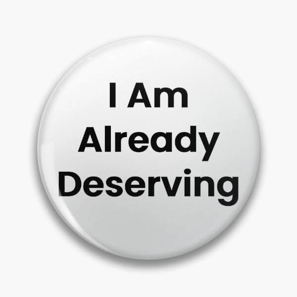 Item preview, I Am Already Deserving designed and sold by The Winning Formula™ Prints.