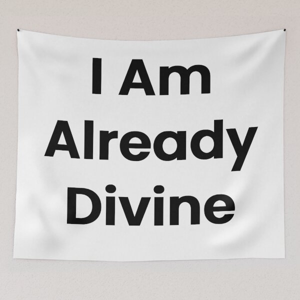 Item preview, I Am Already Divine designed and sold by The Winning Formula™ Prints.