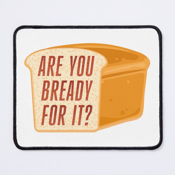 Item preview, Are You Bready For It? designed and sold by FaveLyrics.