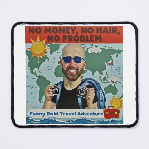 Item preview, No Money, No Hair, No Problem – Funny Bald Travel Adventure Design designed and sold by designer14years.