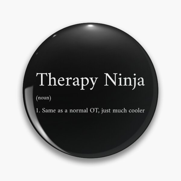 Item preview, Therapy Ninja (noun) 1. Same as a normal OT, just much cooler designed and sold by InkwildStudio.