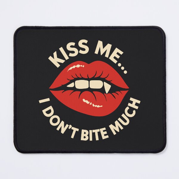 Item preview, Kiss Me...I Don't Bite Much designed and sold by IKDG.