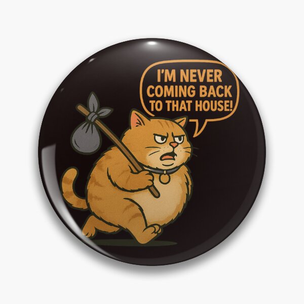 Item preview, Defiant Hefty Feline: I’m Never Coming Back! designed and sold by Tadeusz1.