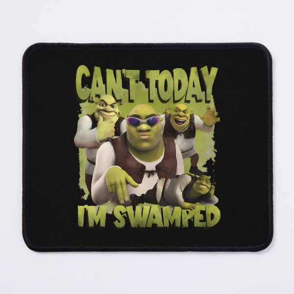 Item preview, Can'T Today I'M Swamped Shrek designed and sold by raemiart.