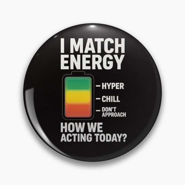 Item preview, I Match Energy – Funny Mood Battery Meter Design designed and sold by FrameFlow.