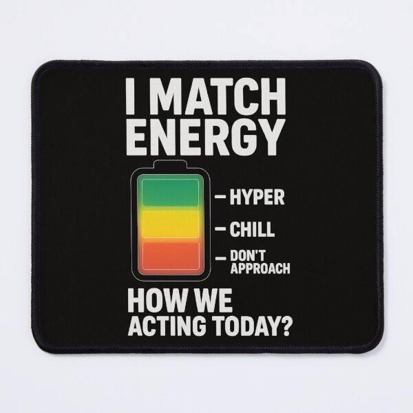 Item preview, I Match Energy – Funny Mood Battery Meter Design designed and sold by FrameFlow.