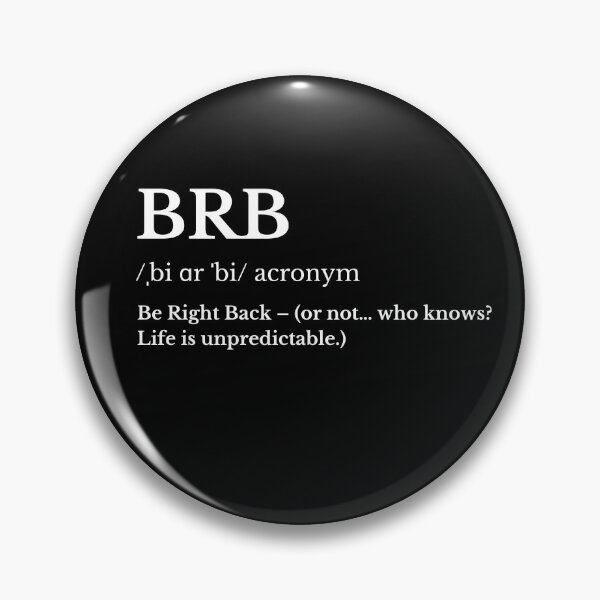 Item preview, BRB Funny Acronym Minimalist White designed and sold by HasHs.