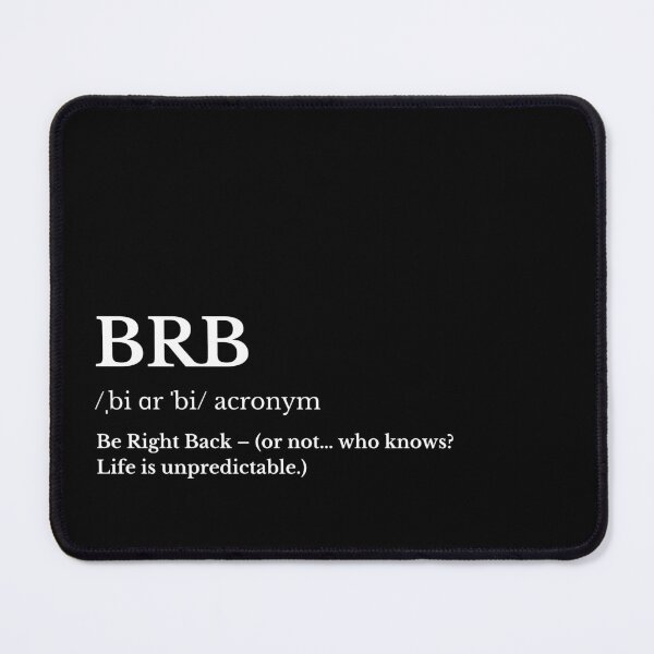 Item preview, BRB Funny Acronym Minimalist White designed and sold by HasHs.