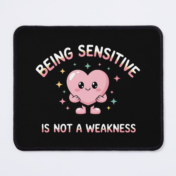 Item preview, Being Sensitive Is Not A Weakness designed and sold by blueyeeti.